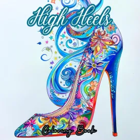 High Heels Coloring Book: 30 Elegant Coloring Pages for Relaxation and Stress Relief Paperback  March 2, 2024